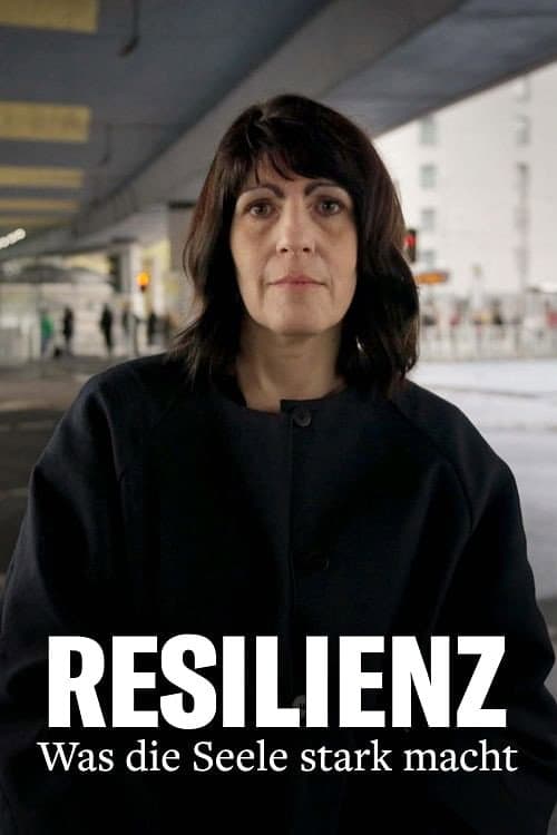 Resilienz - Was die Seele stark macht (2023) poster