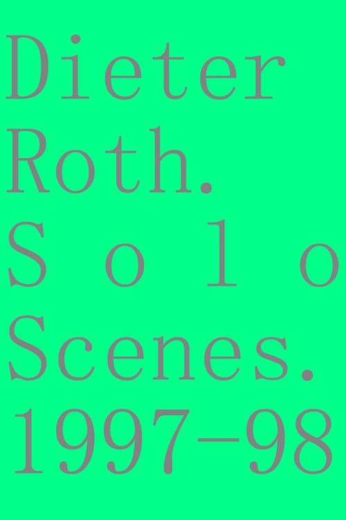 Dieter Roth. Solo Scenes. 1997-98 (1998) poster