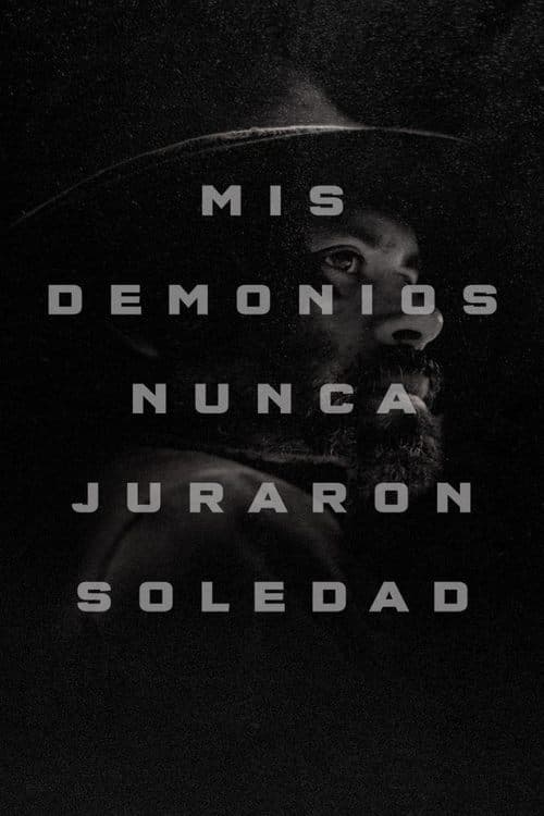 Mis demonios nunca juraron soledad (2017) poster