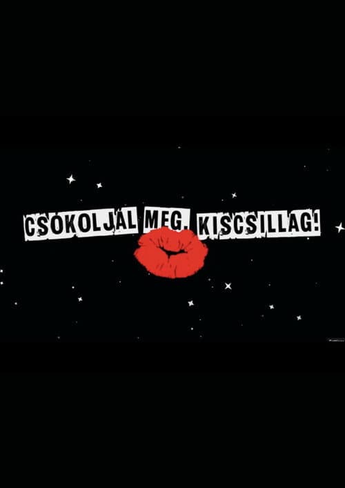 Csókoljál meg, Kiscsillag! (2025) poster