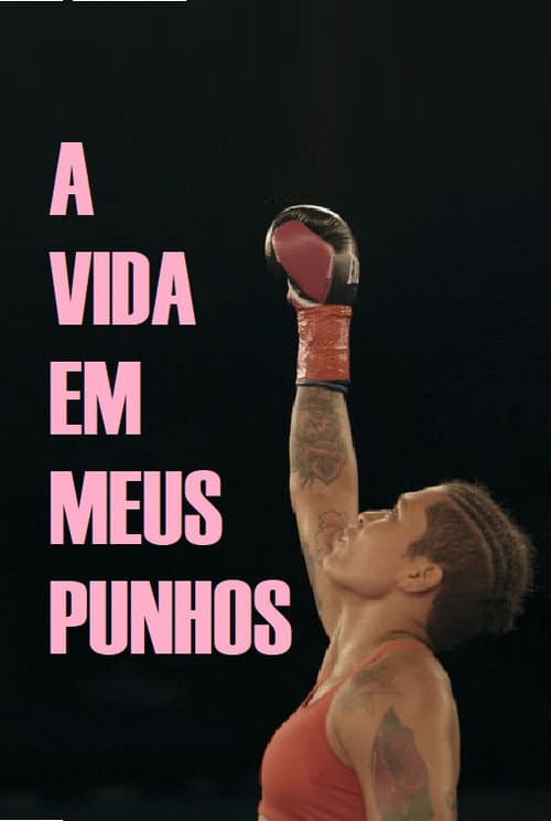 A Vida em Meus Punhos (2022) poster
