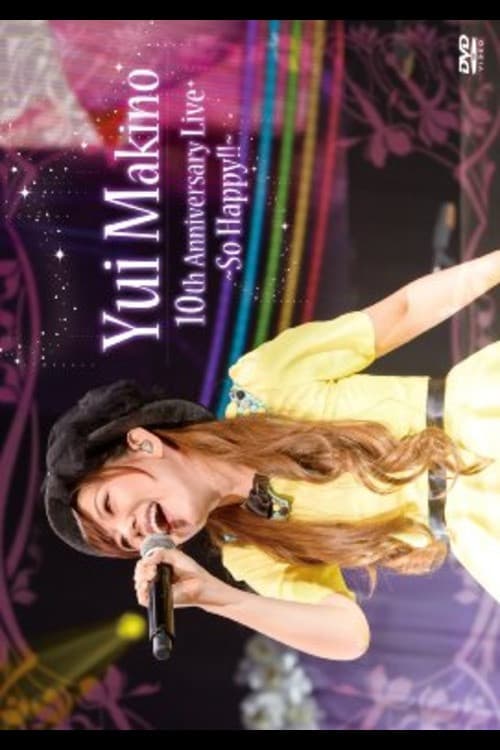 牧野由依 10th Anniversary LIVE~So Happy!!~ (2015) poster