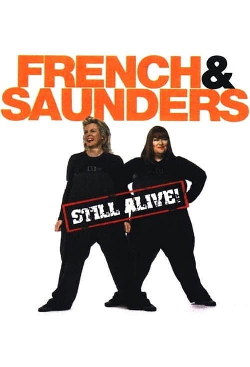 French & Saunders: Still Alive (2008) poster