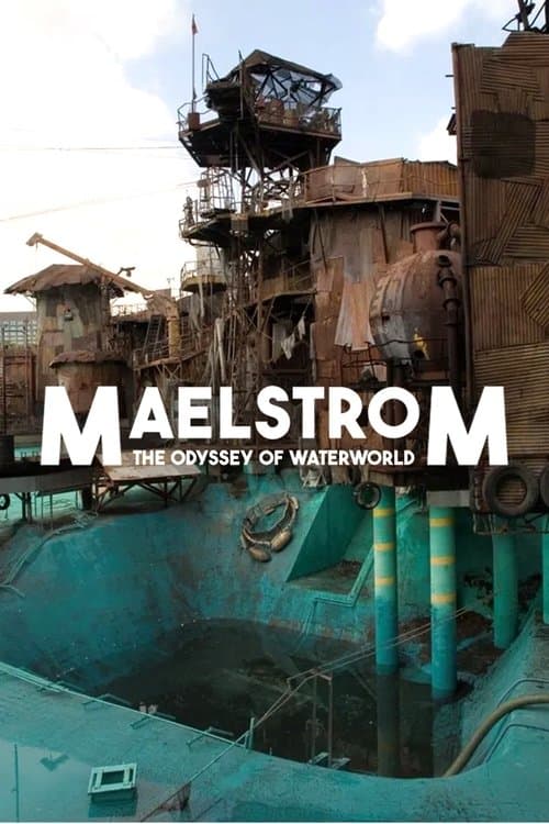 Maelstrom: The Odyssey of Waterworld (2018) poster