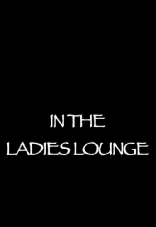 In the Ladies Lounge (2007) poster
