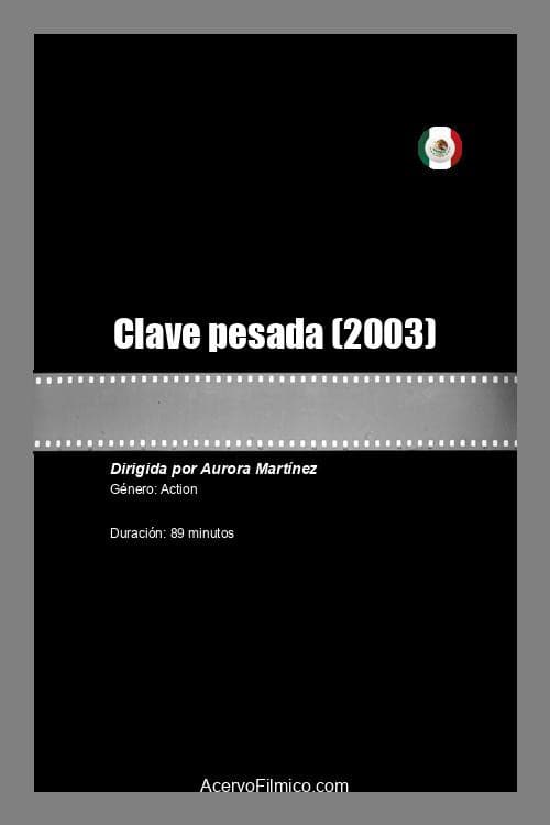 Clave pesada (2003) poster