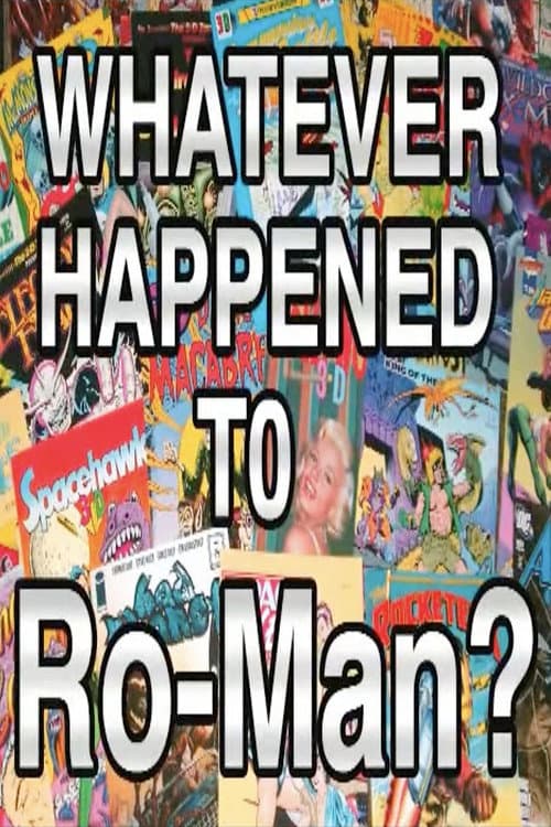 Whatever Happened to Ro-Man? (2006) poster