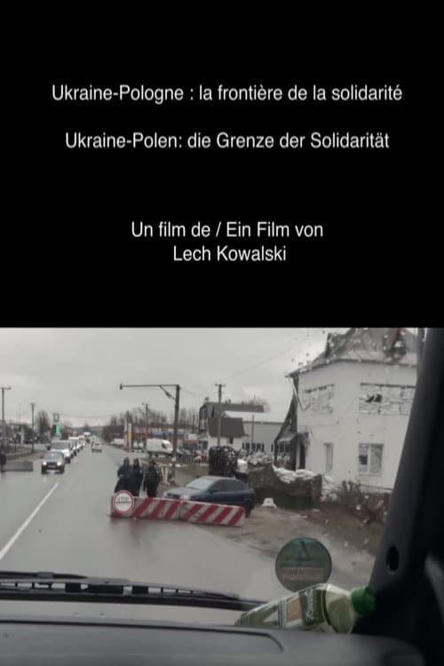 Ukraine-Pologne: la frontière de la solidarité (2022) poster