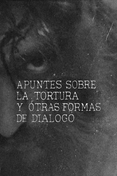 Apuntes sobre la tortura y otras formas de diálogo (1968) poster