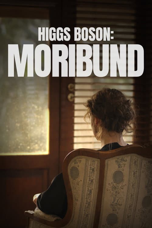 Higgs Boson: Moribund (2025) poster