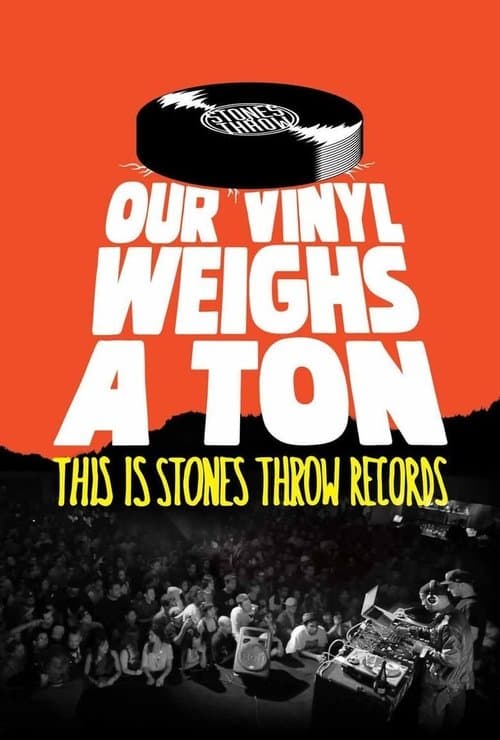 Our Vinyl Weighs a Ton: This Is Stones Throw Records (2013) poster