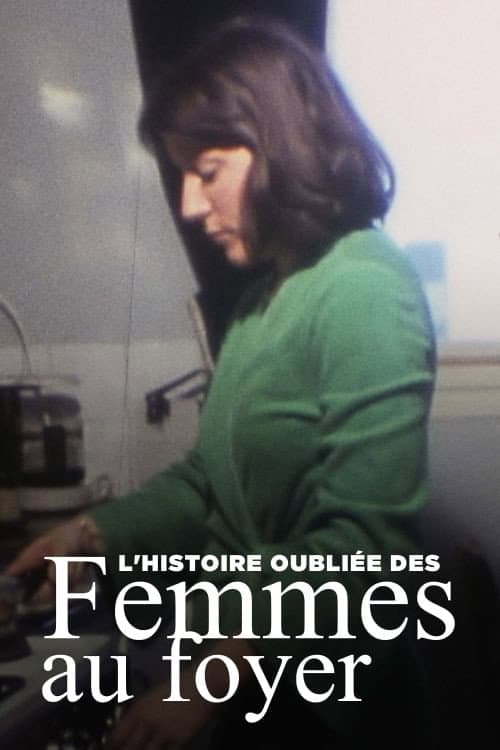 L'Histoire oubliée des femmes au foyer (2022) poster