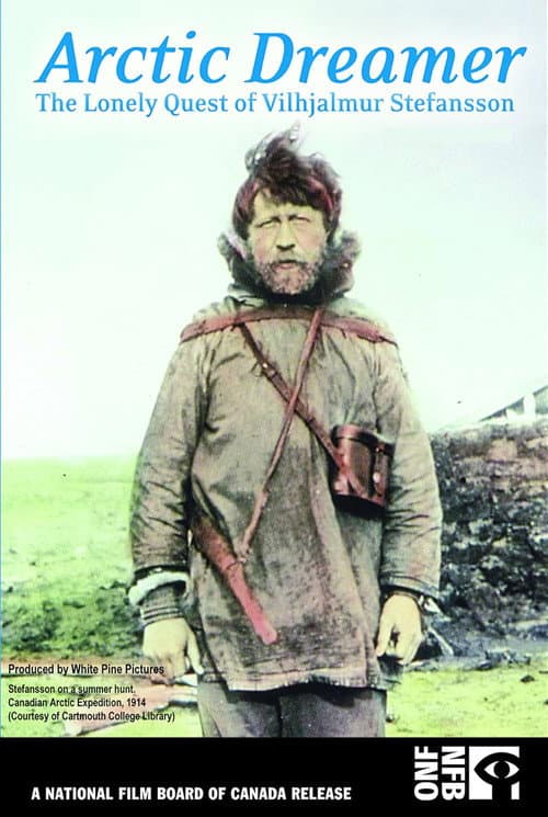 Arctic Dreamer: The Lonely Quest of Vilhjalmur Stefansson (2003) poster