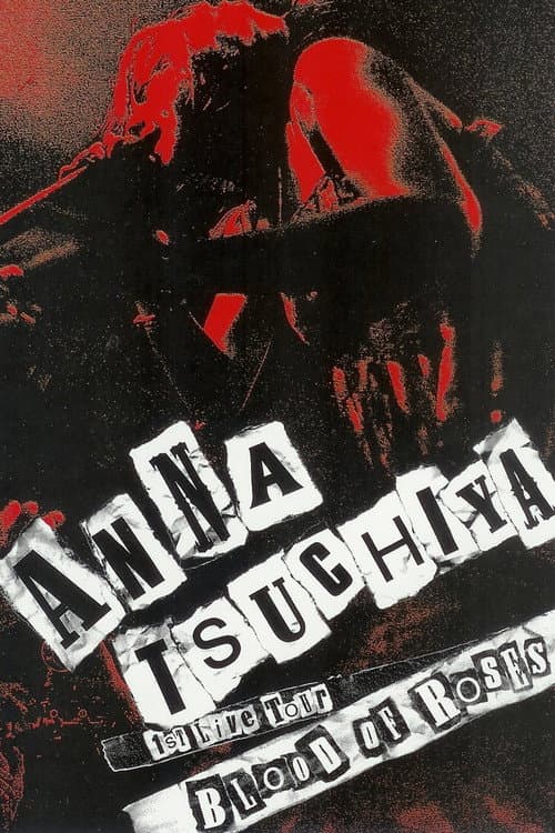 Anna Tsuchiya: 1st Live Tour Blood of Roses (2007) poster