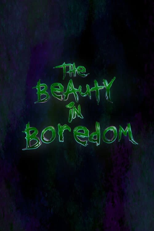 The Beauty in Boredom (2027) poster