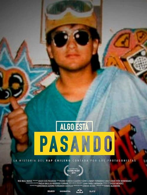 Algo Está Pasando - Cómo Nació el Rap en Chile (2018) poster