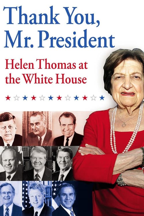 Thank You, Mr. President: Helen Thomas at the White House (2008) poster
