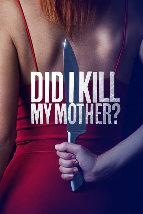 Did I Kill My Mother? (2018) poster