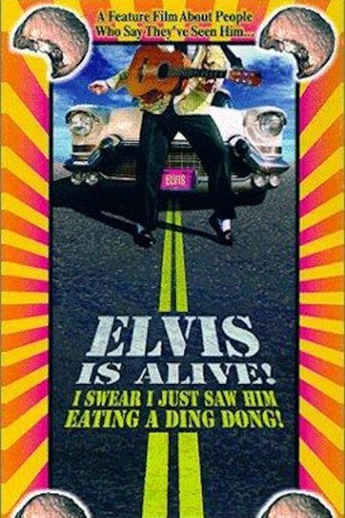 Elvis Is Alive! I Swear I Saw Him Eating Ding Dongs Outside the Piggly Wiggly's (2001) poster