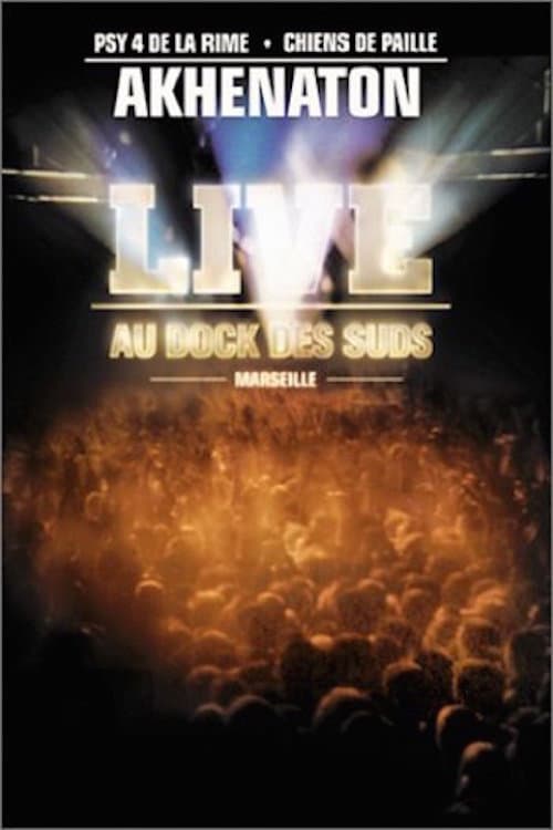 Akhenaton : Live au dock des suds (2002) poster