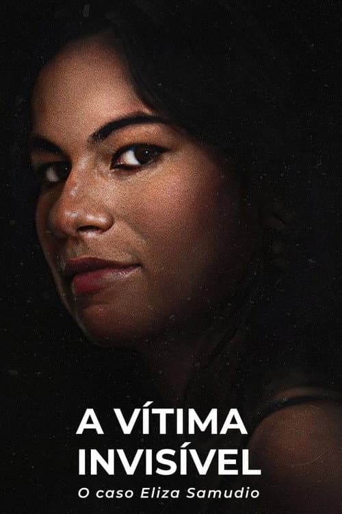 A Vítima Invisível: O Caso Eliza Samudio (2024) poster