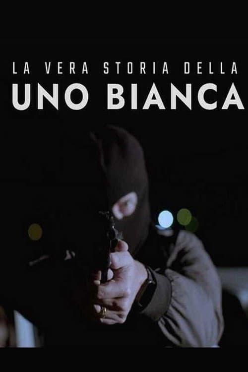 La vera storia della Uno bianca (2021) poster