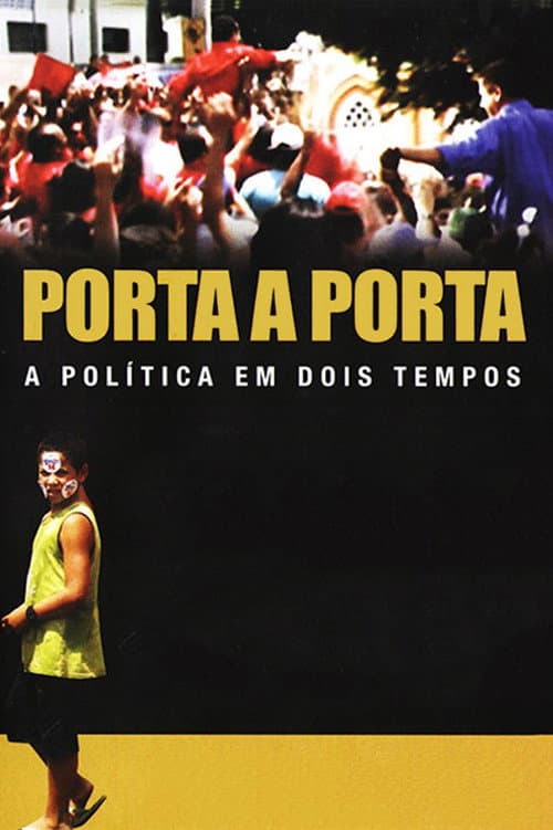 Porta a Porta – A Política em Dois Tempos (2009) poster