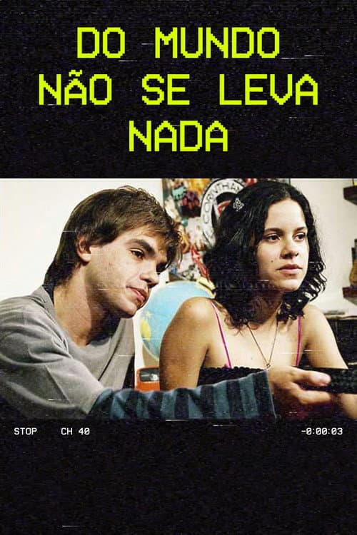 Do Mundo Não Se Leva Nada (2006) poster