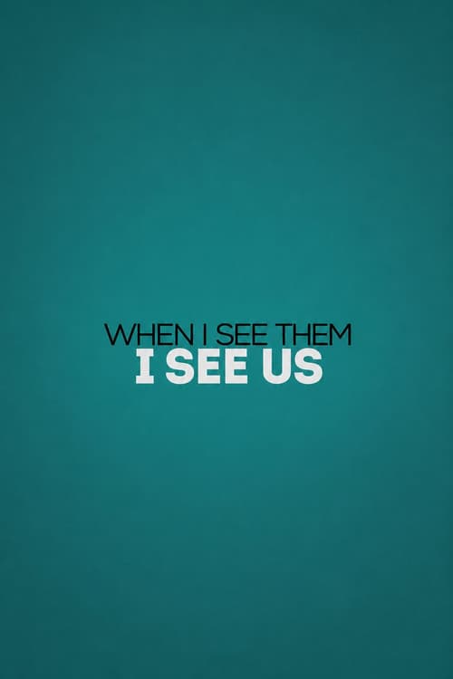 When I See Them, I See Us (2021) poster