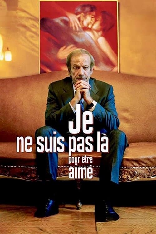 Je ne suis pas là pour être aimé (2005) poster