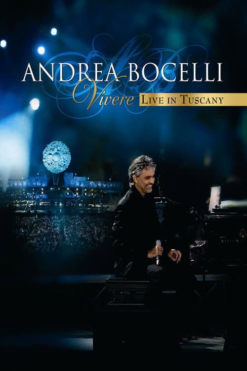 Andrea Bocelli: Vivere Live in Tuscany (2007) poster