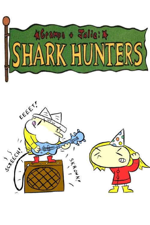 Grampa & Julie: Shark Hunters (2006) poster