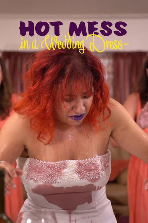 Hot Mess in a Wedding Dress (2019) poster
