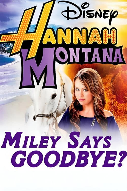 Hannah Montana: Miley Says Goodbye (2010) poster