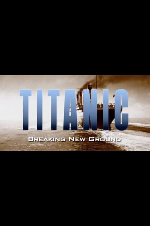 Titanic: Breaking New Ground (1998) poster