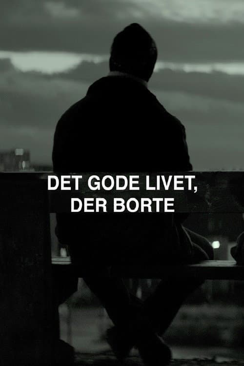 Det gode livet, der borte (2014) poster