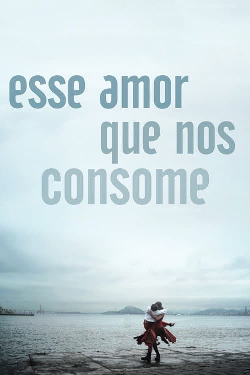 Esse Amor Que Nos Consome (2012) poster