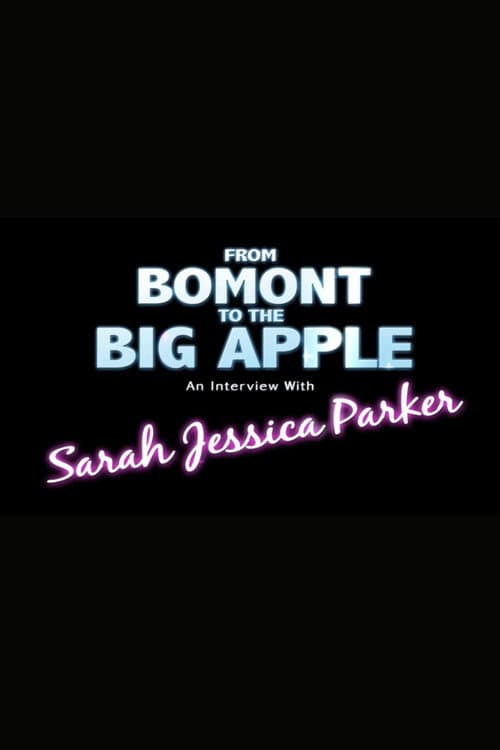 From Bomont to the Big Apple: An Interivew with Sarah Jessica Parker (2011) poster