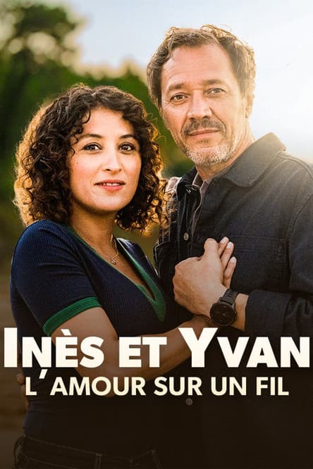 Inès et Yvan, l’amour sur un fil (2024) poster