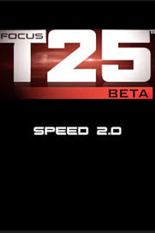 Focus T25: Beta - Speed 2.0 (2013) poster