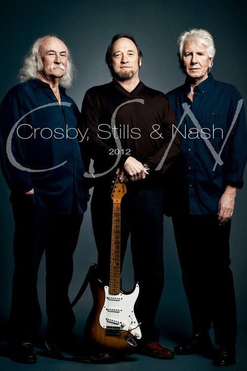 Crosby, Stills & Nash - CSN 2012 (2012) poster