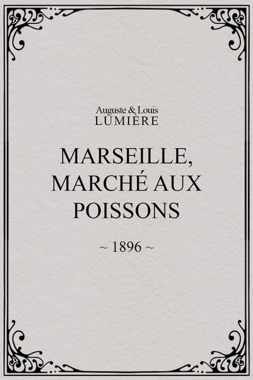 Marseille, Marché aux poissons (1896) poster