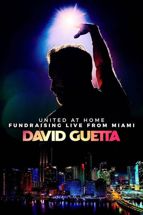 David Guetta | United at Home - Fundraising Live from Miami (2020) poster