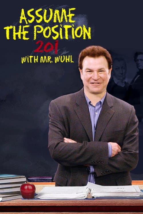 Assume the Position 201 with Mr. Wuhl (2007) poster