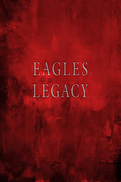 Eagles - Legacy (2018) poster