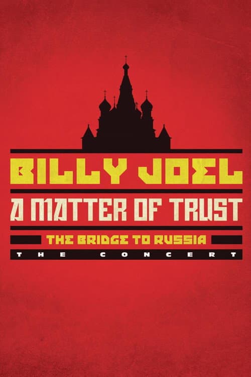 Billy Joel: A Matter of Trust - The Bridge to Russia (2014) poster