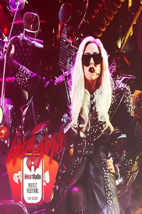 Lady Gaga: iHeart Radio Music Festival 2011 (2011) poster