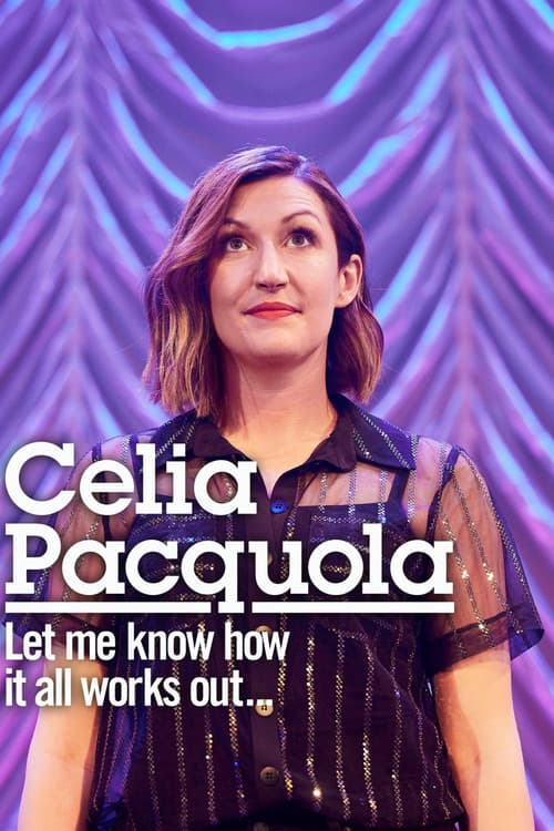 Celia Pacquola: Let Me Know How It All Works Out (2021) poster