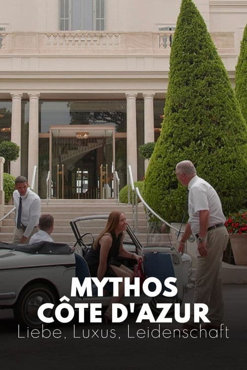Mythos Côte d'Azur - Liebe, Luxus, Leidenschaft (2021) poster