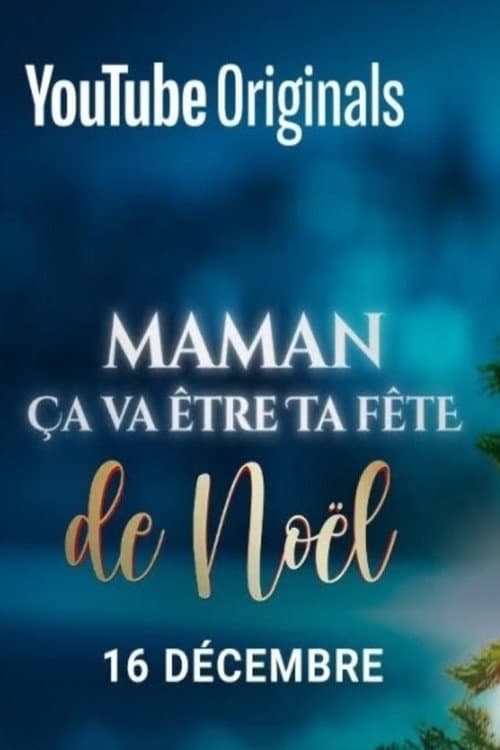 Maman ça va être ta fête... de Noël ! (2020) poster